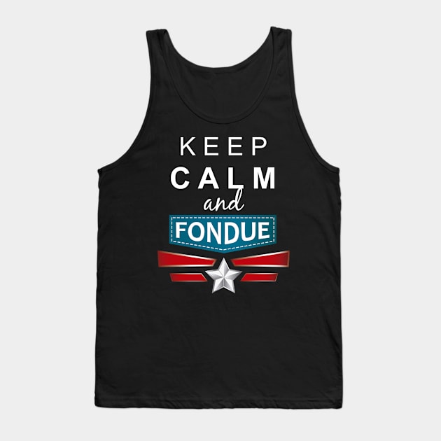 Keep calm and Fondue Tank Top by Vendaval